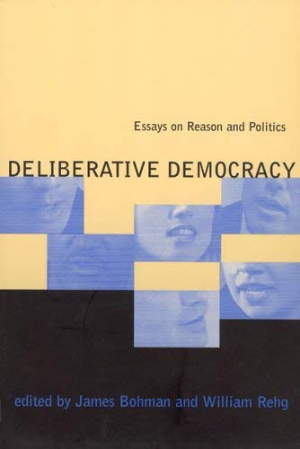 9780262024341: Deliberative Democracy: Essays on Reason and Politics