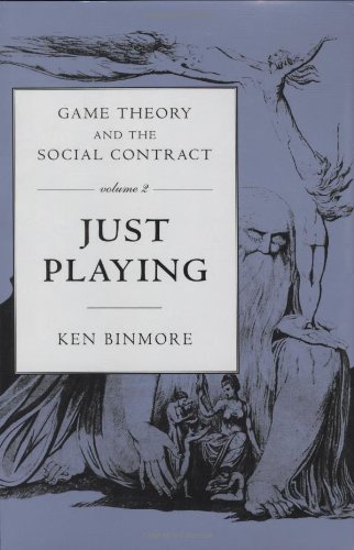 Game Theory and the Social Contract, Vol. 2: Just Playing (Economic Learning and Social Evolution) (Economic Learning and Social Evolution Series) (9780262024440) by Binmore, K. G.