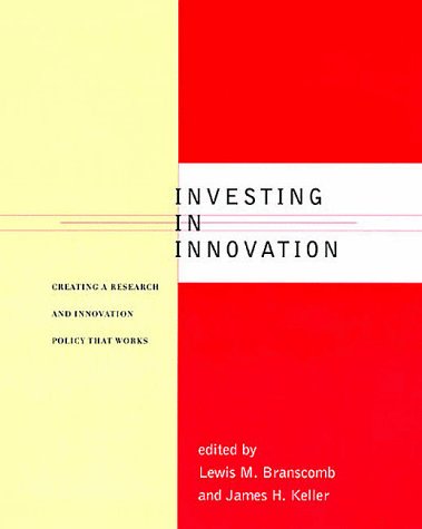 Imagen de archivo de Investing in Innovation: Creating a Research and Innovation Policy That Works (The MIT Press) a la venta por More Than Words