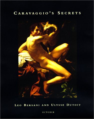 Caravaggio's Secrets (October Books) (9780262024495) by Bersani, Leo; Dutoit, Ulysse