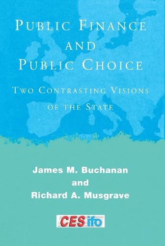 Beispielbild fr Public Finance and Public Choice: Two Contrasting Visions of the State (CESifo Book Series) zum Verkauf von GF Books, Inc.