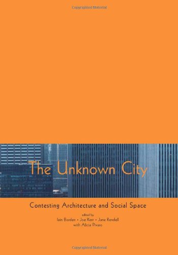 Stock image for The Unknown City: Contesting Architecture and Social Space for sale by Wonder Book