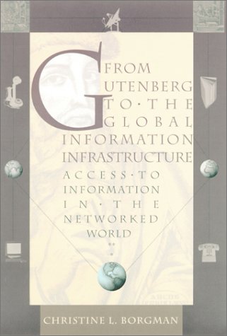 9780262024730: From Gutenberg to the Global Information Infrastructure: Access to Information in the Networked World (Digital Libraries and Electronic Publishing Series)