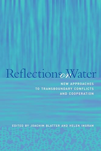 Stock image for Reflections on Water: New Approaches to Transboundary Conflicts and Cooperation (American and Comparative Environmental Policy) for sale by Iridium_Books