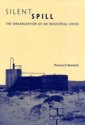 9780262025126: Silent Spill: The Organization of an Industrial Crisis (Urban and Industrial Environments)