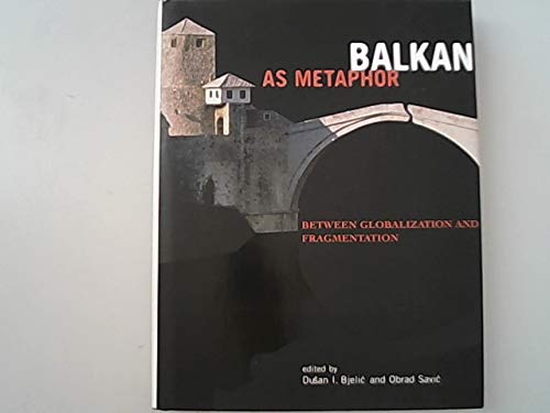 9780262025249: Balkan as Metaphor: Between Globalization and Fragmentation
