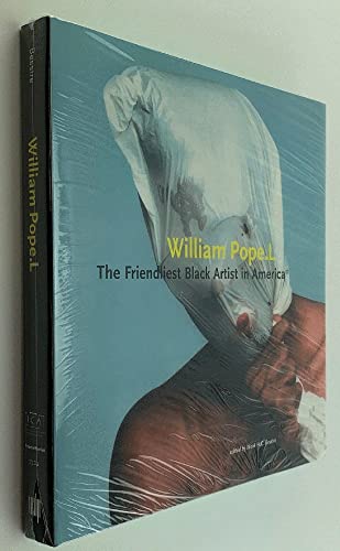 William Pope.L: The Friendliest Black Artist in America