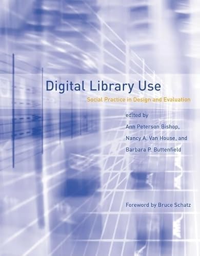Imagen de archivo de Digital Library Use : Social Practice in Design and Evaluation a la venta por Better World Books