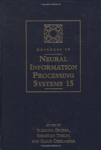Stock image for Advances in Neural Information Processing Systems 15: Proceedings of the 2002 Conference (A Bradford Book) for sale by Midtown Scholar Bookstore