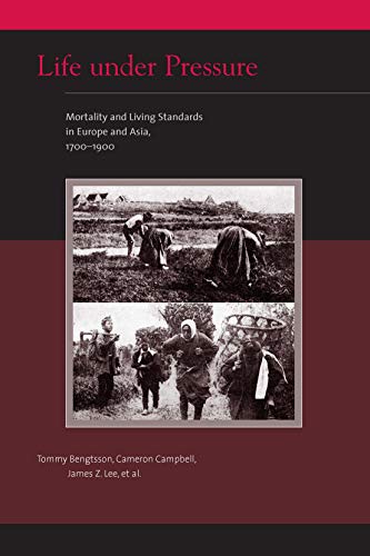 Stock image for Life under Pressure : Mortality and Living Standards in Europe and Asia, 1700-1900 for sale by Better World Books
