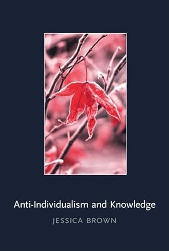 Beispielbild fr Anti-Individualism and Knowledge (Contemporary Philosophical Monographs) zum Verkauf von Bellwetherbooks