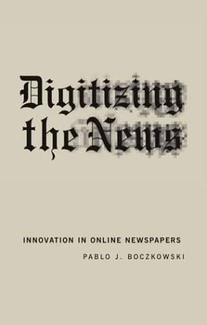 Beispielbild fr Digitizing the News: Innovation in Online Newspapers zum Verkauf von Ammareal