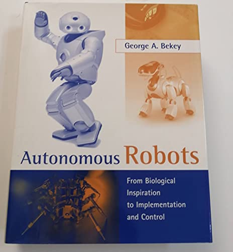 9780262025782: Autonomous Robots – From Biological Inspiration to Implemental and Control