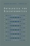 Stock image for Ontologies for Bioinformatics for sale by ThriftBooks-Dallas