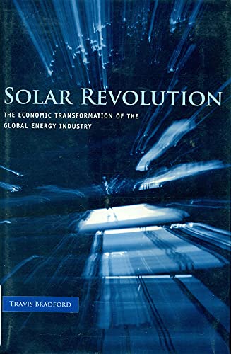 Solar Revolution: The Economic Transformation of the Global Energy Industry (MIT Press)