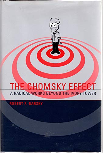 Beispielbild fr The Chomsky Effect : A Radical Works Beyond the Ivory Tower zum Verkauf von Better World Books