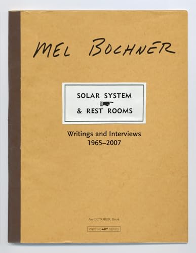 Solar System & Rest Rooms: Writings and Interviews, 1965-2007 (Writing Art) (9780262026314) by Bochner, Mel