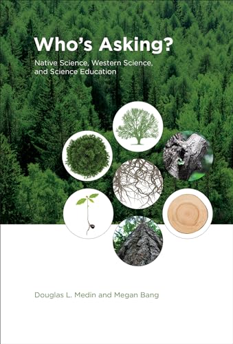 Stock image for Who's Asking?: Native Science, Western Science, and Science Education (Mit Press) for sale by Bellwetherbooks