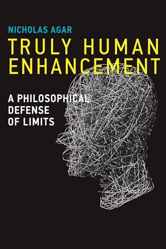 Imagen de archivo de Truly Human Enhancement: A Philosophical Defense of Limits (Basic Bioethics) a la venta por Bellwetherbooks