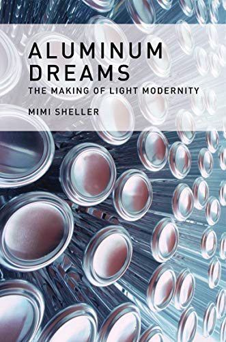 Beispielbild fr Aluminum Dreams : The Making of Light Modernity zum Verkauf von Better World Books