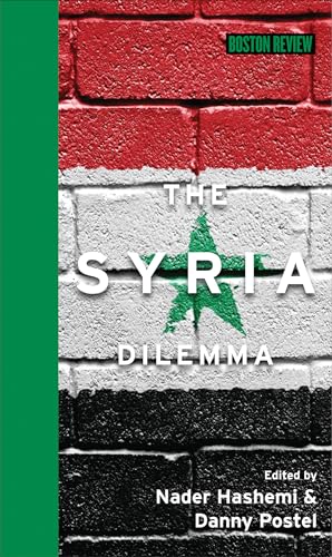 Stock image for The Syria Dilemma (Boston Review Books) for sale by SecondSale