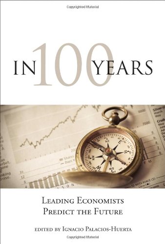 Stock image for In 100 Years: Leading Economists Predict the Future (MIT Press) for sale by Wonder Book
