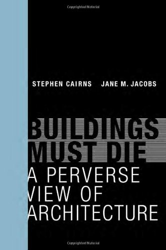 Beispielbild fr Buildings Must Die: A Perverse View of Architecture zum Verkauf von WorldofBooks