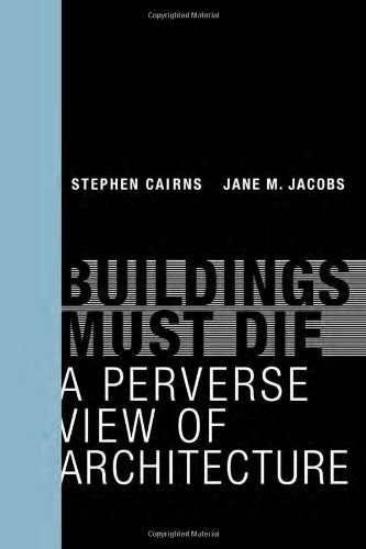 9780262026932: Buildings Must Die: A Perverse View of Architecture