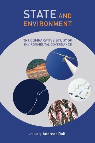 Imagen de archivo de State and Environment: The Comparative Study of Environmental Governance (American and Comparative Environmental Policy) a la venta por Bellwetherbooks