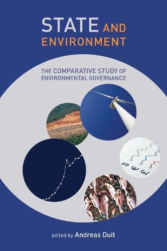 Stock image for State and Environment: The Comparative Study of Environmental Governance (American and Comparative Environmental Policy) for sale by Bellwetherbooks