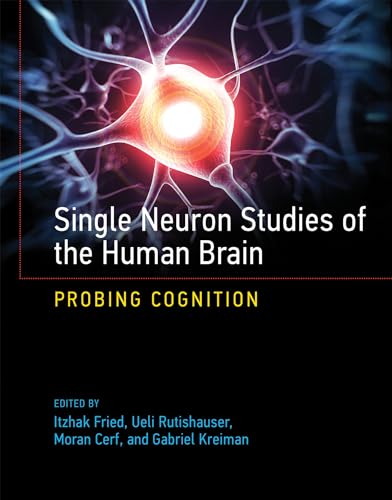 Beispielbild fr Single Neuron Studies of the Human Brain: Probing Cognition (The MIT Press) zum Verkauf von Bellwetherbooks