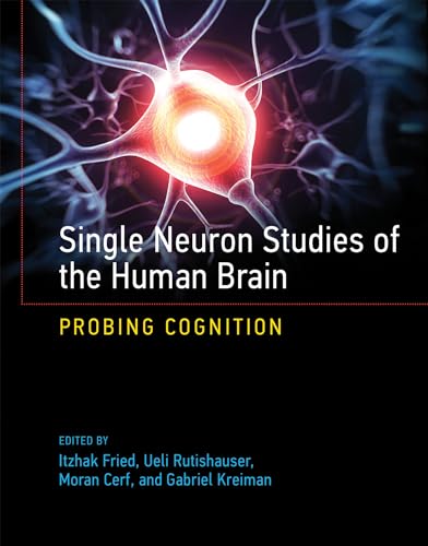 9780262027205: Single Neuron Studies of the Human Brain: Probing Cognition