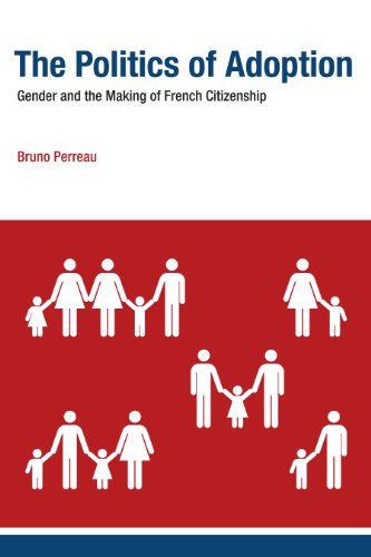 9780262027229: The Politics of Adoption: Gender and the Making of French Citizenship
