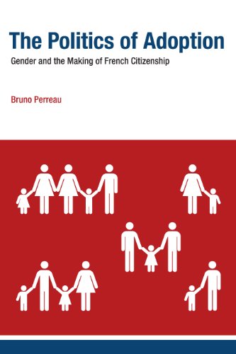 Stock image for The Politics of Adoption: Gender and the Making of French Citizenship (Basic Bioethics) for sale by Bellwetherbooks