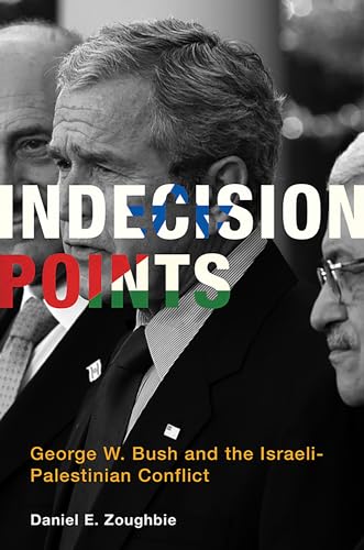 9780262027335: Indecision Points: George W. Bush and the Israeli-Palestinian Conflict