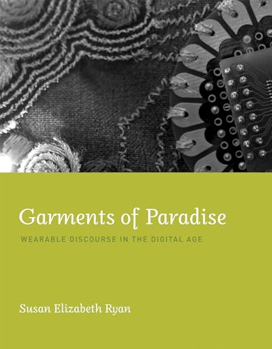 Stock image for Garments of Paradise : Wearable Discourse in the Digital Age for sale by Better World Books: West
