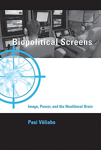 Beispielbild fr Biopolitical Screens: Image, Power, and the Neoliberal Brain zum Verkauf von ThriftBooks-Dallas