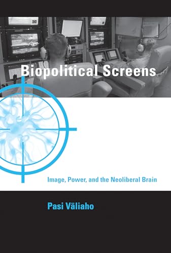 Imagen de archivo de Biopolitical Screens: Image, Power, and the Neoliberal Brain (Leonardo) a la venta por Ria Christie Collections