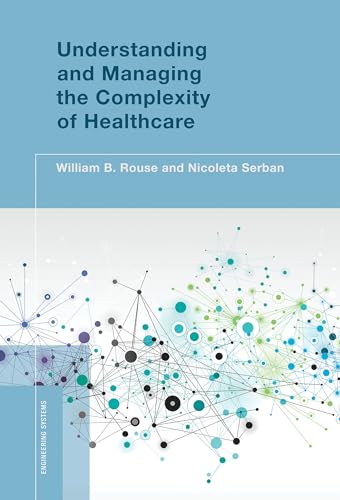 Stock image for Understanding and Managing the Complexity of Healthcare (Engineering Systems) for sale by Bellwetherbooks