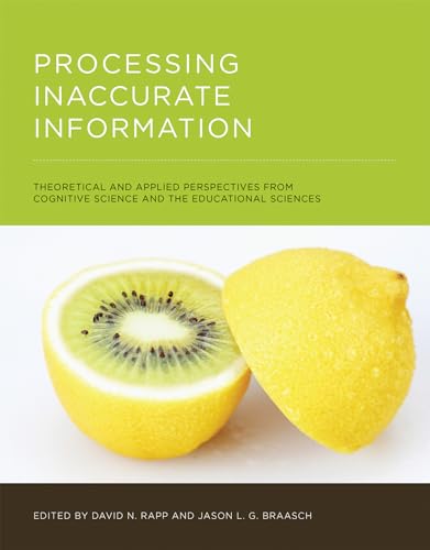 Stock image for Processing Inaccurate Information: Theoretical and Applied Perspectives from Cognitive Science and the Educational Sciences (The MIT Press) for sale by Bellwetherbooks
