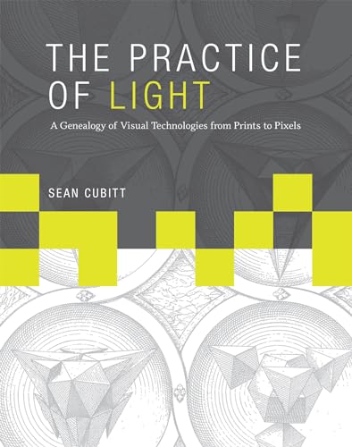 Stock image for The Practice of Light: A Genealogy of Visual Technologies from Prints to Pixels for sale by Pieuler Store