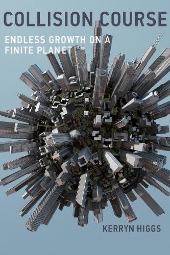 Imagen de archivo de Collision Course: Endless Growth on a Finite Planet (The MIT Press) a la venta por SecondSale