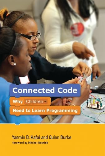Beispielbild fr Connected Code : Why Children Need to Learn Programming zum Verkauf von Better World Books: West