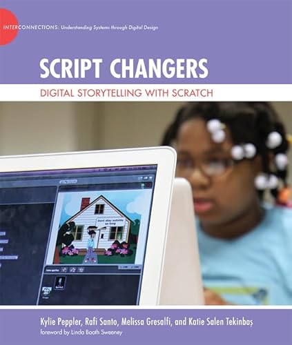 Beispielbild fr Script Changers: Digital Storytelling with Scratch (The John D. and Catherine T. MacArthur Foundation Series on Digital Media and Learning) zum Verkauf von SecondSale