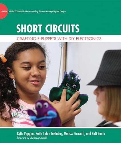 9780262027830: Short Circuits: Crafting e-Puppets with DIY Electronics