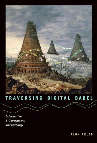 Stock image for Traversing Digital Babel: Information, E-Government, and Exchange (Information Policy) for sale by Bellwetherbooks