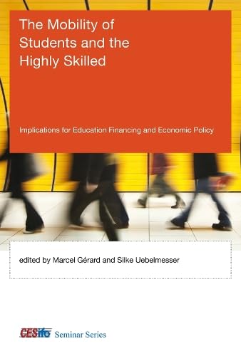 Imagen de archivo de The Mobility of Students and the Highly Skilled: Implications for Education Financing and Economic Policy (CESifo Seminar Series) a la venta por Bellwetherbooks