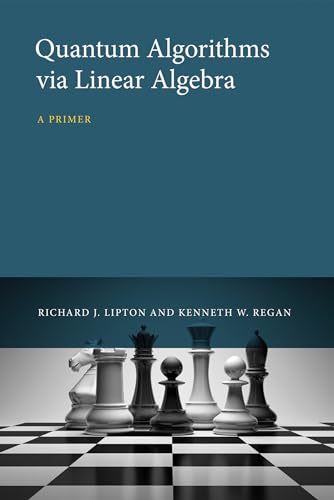 9780262028394: Quantum Algorithms via Linear Algebra: A Primer (The MIT Press)