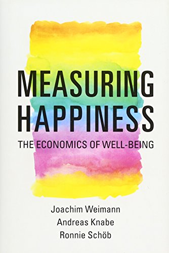 Beispielbild fr Measuring Happiness : The Economics of Well-Being zum Verkauf von Better World Books