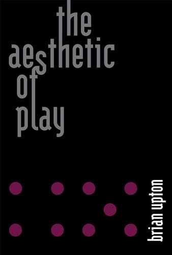 Beispielbild fr The Aesthetic of Play (The MIT Press) zum Verkauf von Bellwetherbooks
